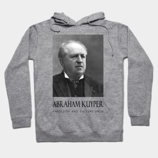 Abraham Kuyper: Theology and Culture Unite Hoodie